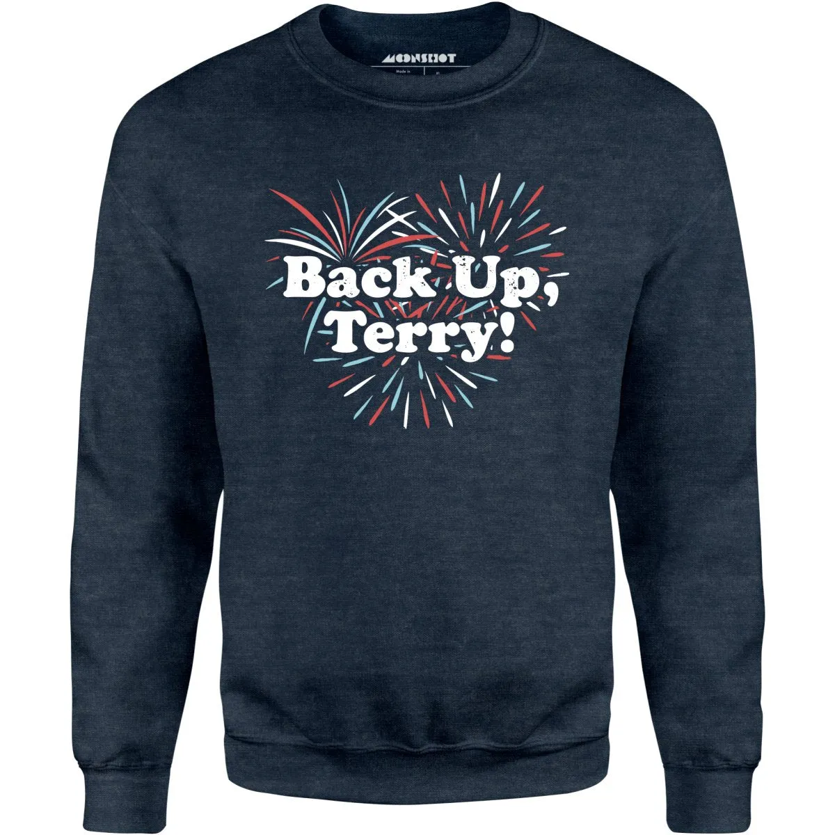 Back Up, Terry! - Unisex Sweatshirt