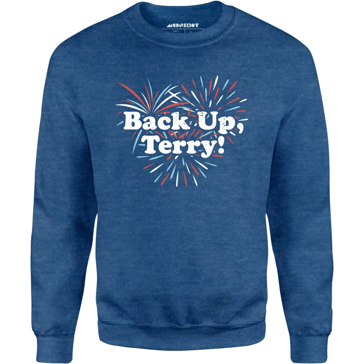 Back Up, Terry! - Unisex Sweatshirt