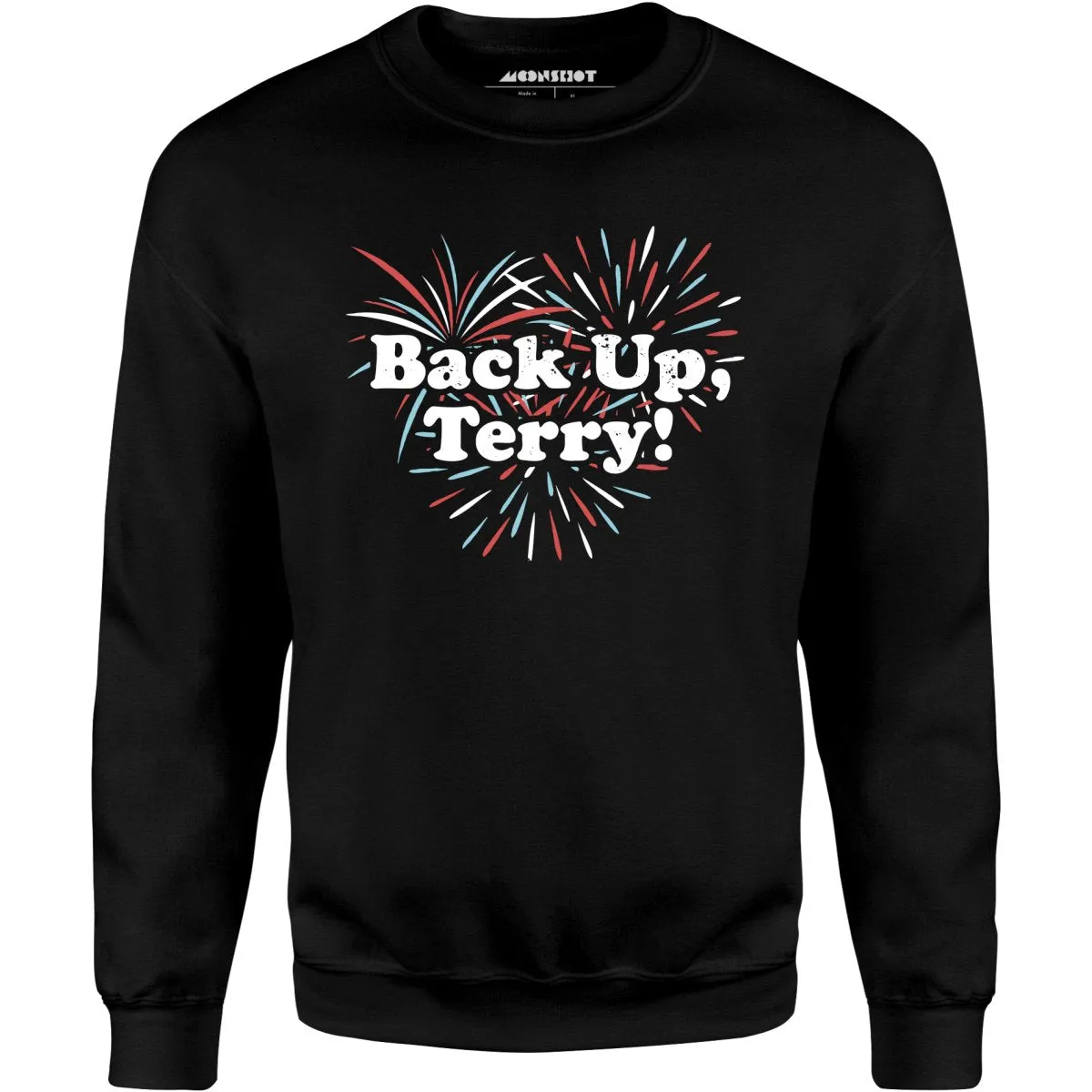 Back Up, Terry! - Unisex Sweatshirt