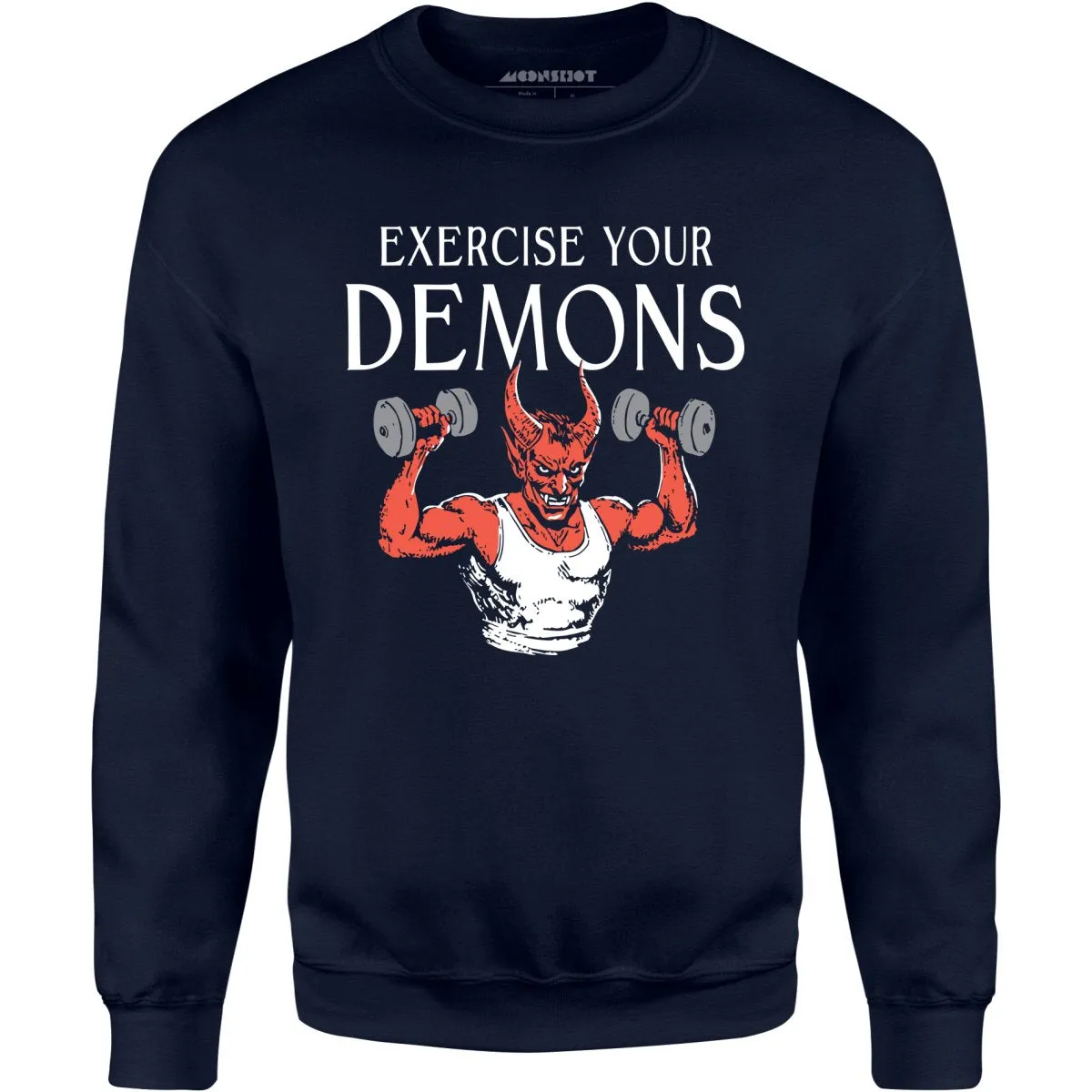 Exercise Your Demons - Unisex Sweatshirt