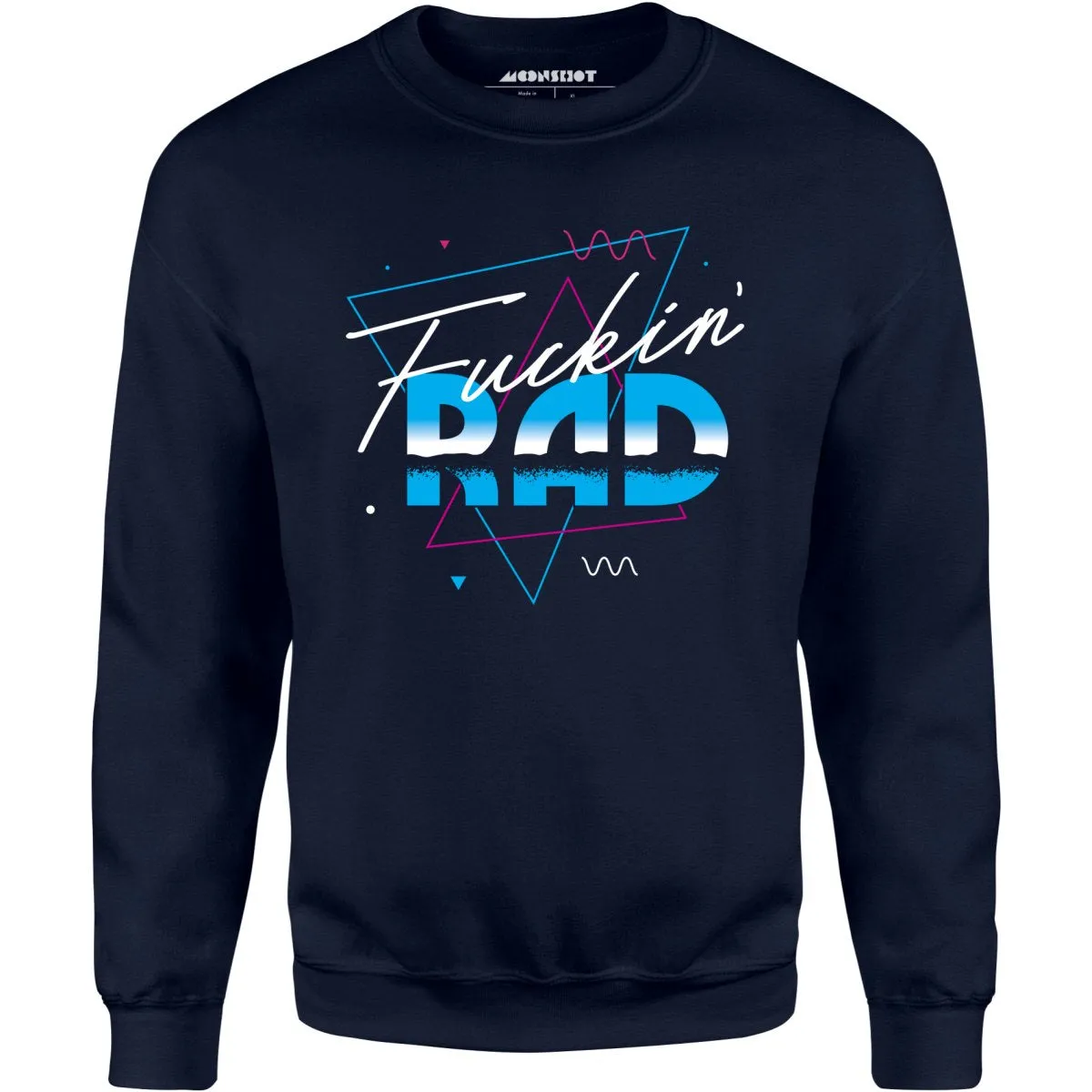 Fuckin' Rad - Unisex Sweatshirt