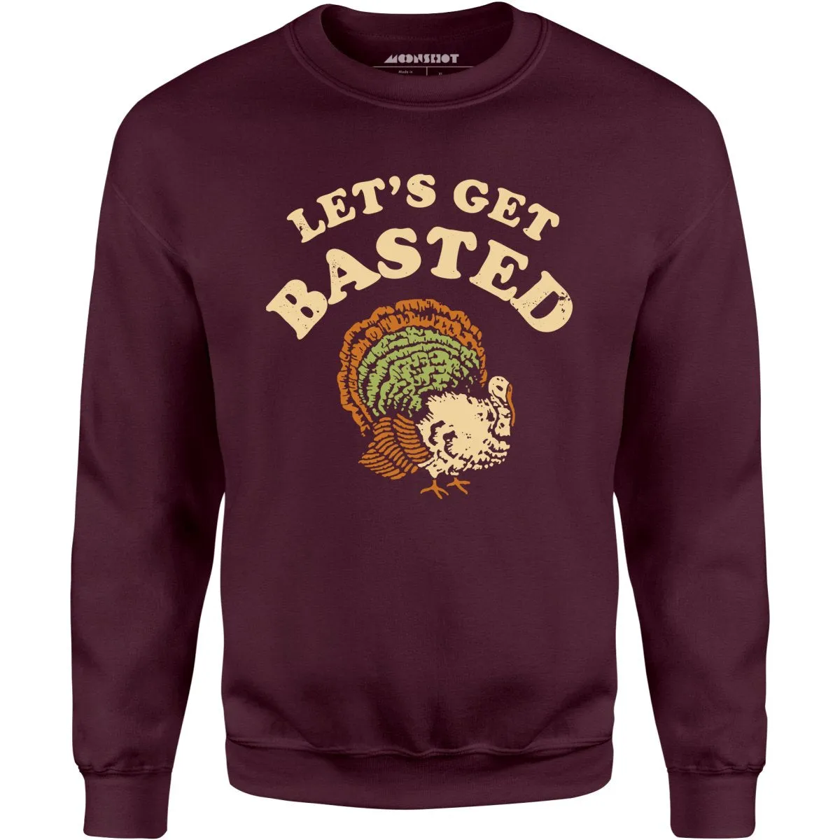 Let's Get Basted - Unisex Sweatshirt