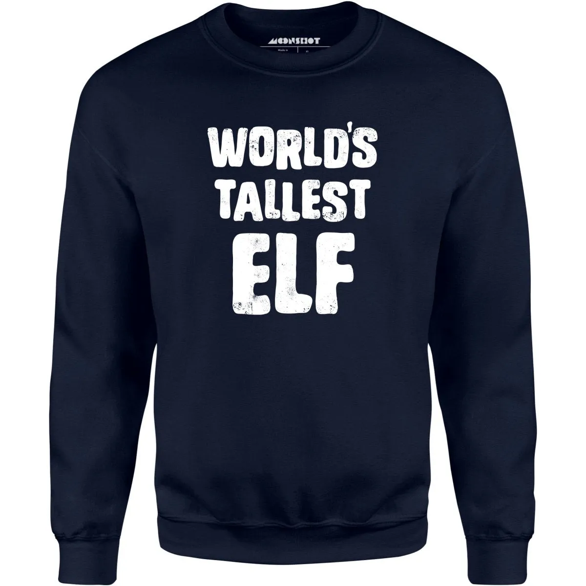 World's Tallest Elf - Unisex Sweatshirt