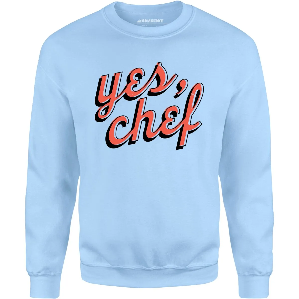 Yes, Chef - Unisex Sweatshirt