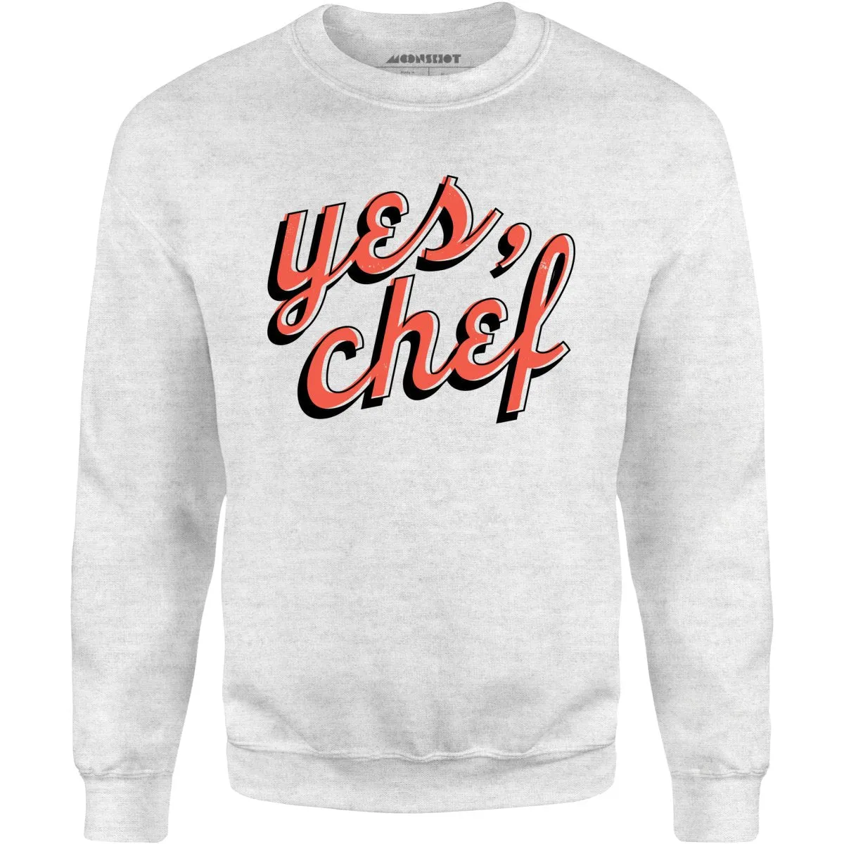 Yes, Chef - Unisex Sweatshirt